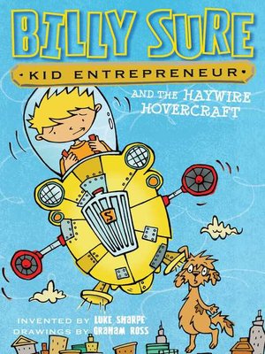 cover image of Billy Sure Kid Entrepreneur and the Haywire Hovercraft